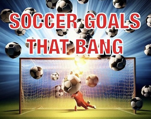 Soccer Goals That Bang 2